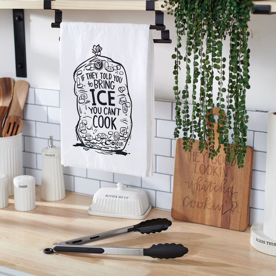 They told you to bring the ice tea towel