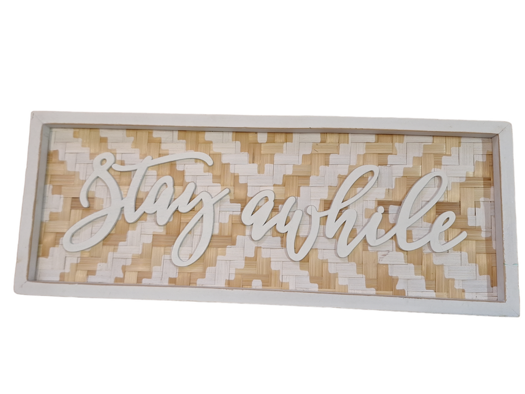 Stay awhile rattan sign